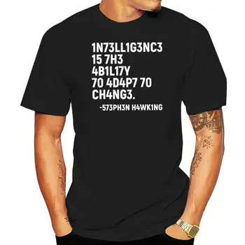 Тениска Стивън Хокинг Интелигентност е способността да се адаптират към промените, тениски от 100% памук, мека тениски